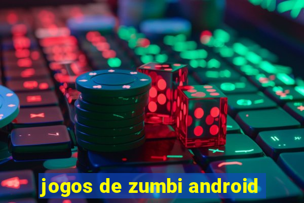 jogos de zumbi android